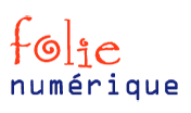 FOLIE NUMÉRIQUE